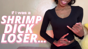 If I Was A Shrimp Dick Loser...