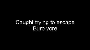 Macrophilia - caught trying to escape burping vore