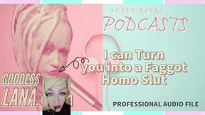 kinky podcasst 2 i can turn you into a faggot homo slut