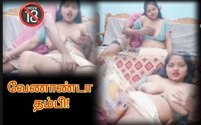 My Step Brother Insist to Fuck Me Hard Even After Married- Hot Video with Tamil Dirty Talk