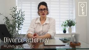 Divorce Attorney Ruins Your Life - Femdom Financial Domination with Countess Diamond - SD Version