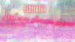 Lesbian shower scene - pixelated