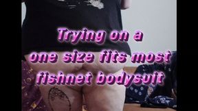 Trying on a one size fits most fishnet bodysuit