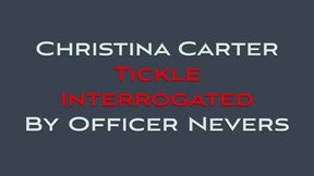 CHRISTINA CARTER TICKLE INTERROGATED BY OFFICER NEVERS  (MP4 FORMAT)