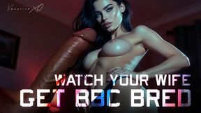 Watch Your Wife Get BBC Bred