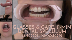 Glasses &amp; Gape: 11-min Dental Speculum-Stretched Drool Session