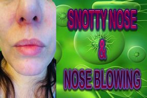 SNOTTY NOSE & NOSE BLOWING