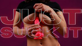 Just Suck It