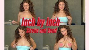 Inch by Inch: Stroke and Send Strip tease
