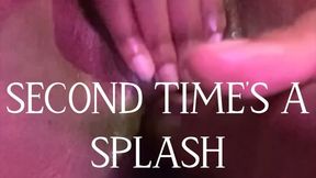Second Time’s A Splash