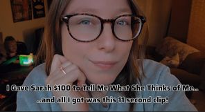 I Gave Sarah $100 to Tell Me What She Thinks of Me..