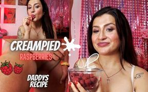 Creampied raspberries: daddys recipe