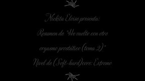 he vuelto, con unos orgasmos prostaticos parte 2: nickita eloise