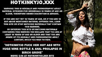 Hotkinkyjo fuck her hot ass with huge bottle &amp_ anal prolapse in birch grove