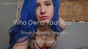 Who Owns Your Ass: Rough Degrading Femdom & POV-Strapon