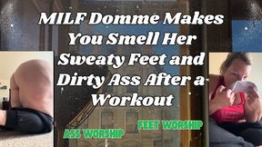 Mistress MILF Domme Makes You Smell Her Sweaty Feet and Dirty Ass After a Workout