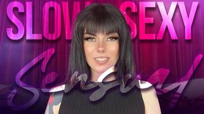 Sensual, Slow and Sexy