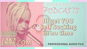 Kinky Podcast 1 Get Yourself Set up to Self Suck