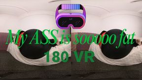 180 VR Ass soo fat