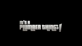 it s a plumber thing! (full movie)