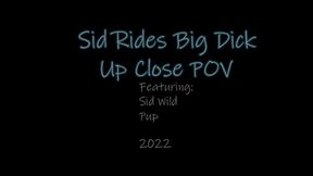 Sid Rides Big Dick, Up Close POV