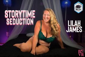 Lilah James - Storytime Seduction- BEVR