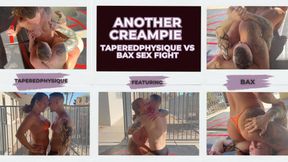 Another Creampie- Taperedphysique vs Bax Sex Fight