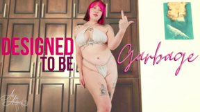 Designed to be Garbage