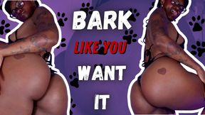 Bark Like You Want It