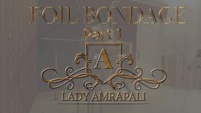 FOIL WRAP PART 1 Total Lenghts 2:50 minutes  Bondage Foil Wrapped  CBT Cock Spanking blind Breath control BDSM Frischhaltefolie  LADY AMRAPALI  Herrin Mistress Domina