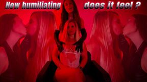 HOW HUMILIATING DOES IT FEEL ? 😏