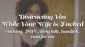 Distracting You While Your Wife is Fucked