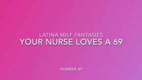 I am your nurse and the doctor has ordered a 69 as your medicine.