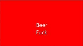 Beer fuck