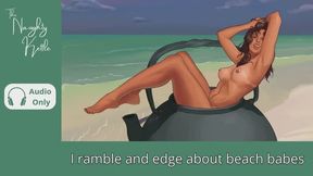 I ramble and edge about beach babes