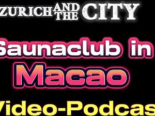 Sauna club in MACAO (China) – XXX-PODCAST
