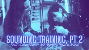 Sounding Training, pt 2: Elli Teaches Silk Shadows Sounding