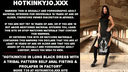 Hotkinkyjo in long black dress with a tribal pattern self anal fisting & prolapse in factory