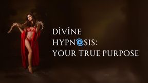Divine HYPN🌀SIS: Your True Purpose