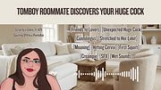 Tomboy Roomie Discovers Your Huge Cock (audio)