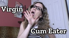 Virgin Cumm Eater