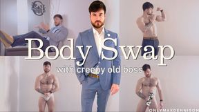 BODY SWAP with creepy old boss