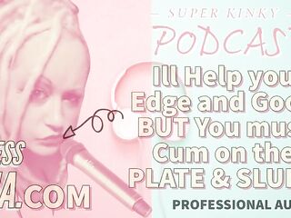 Kinky Podcast 11 I Can Aid U Edge and Goon but U Get to Cum on the Plate and Slurp