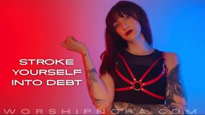 Stroke Yourself Into Debt