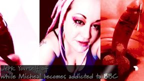 jerk yourself off while michael becomes addicted to bbc the juicy bbc video