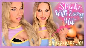 Stroke With Every Hit - Smoke Vape Bratty JOI 720WMV