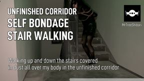 FemboySelf bondage and walking up and down the stairs covered in dust all over my body in the unfinished corridor