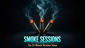 Smoke Sessions: The 22-Minute Nicotine Tease