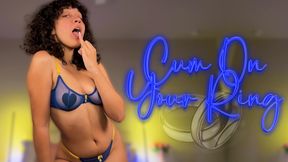 Cum On Your Ring