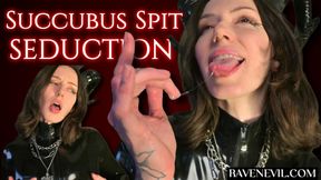 Succubus Spit Seduction